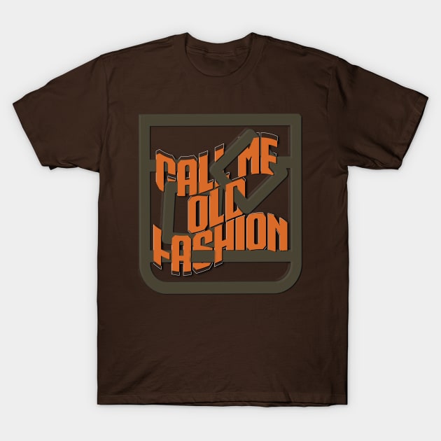 Call me old fashion T-Shirt by TeeText